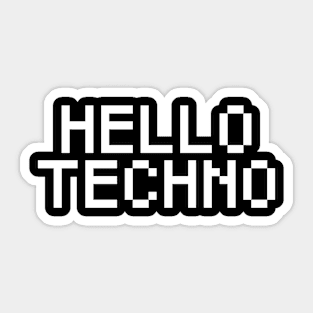 hello techno Sticker